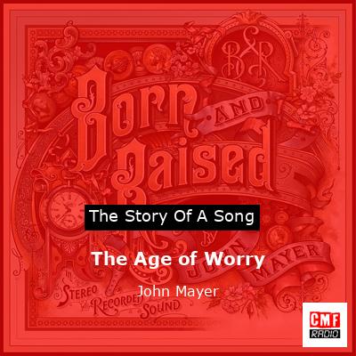 The Age of Worry – John Mayer