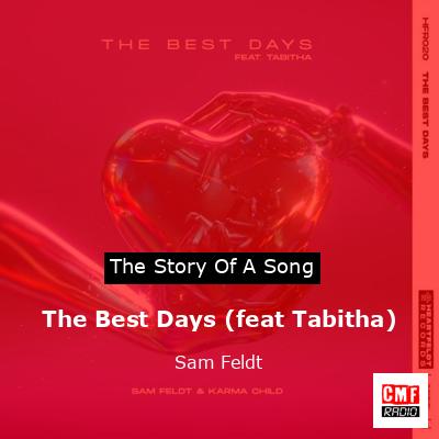 The Best Days (feat Tabitha) – Sam Feldt
