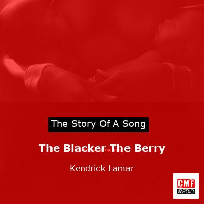 The Blacker The Berry – Kendrick Lamar