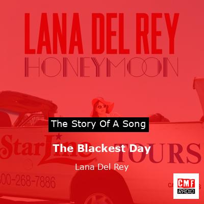 The Blackest Day – Lana Del Rey