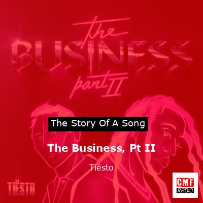 The Business, Pt II – Tiësto
