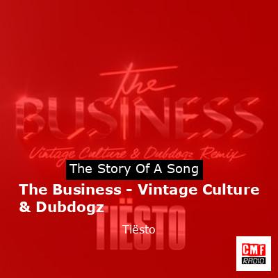 The Business – Vintage Culture & Dubdogz – Tiësto