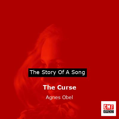 Meaning of The Curse by Agnes Obel