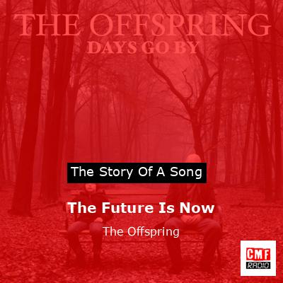 The Future Is Now – The Offspring