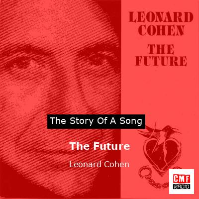 The Future – Leonard Cohen