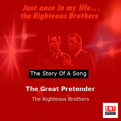 The Great Pretender – The Righteous Brothers