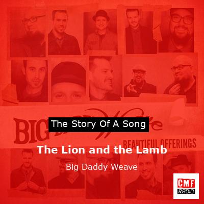 The story and meaning of the song 'The Lion and the Lamb - Big Daddy ...