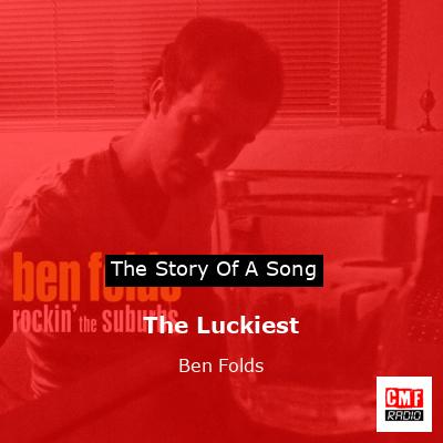 The Luckiest – Ben Folds