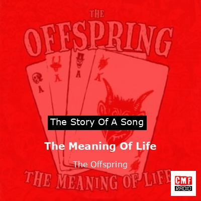 The Meaning Of Life – The Offspring