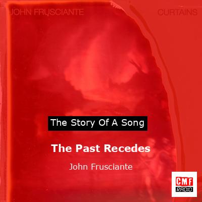 The Past Recedes – John Frusciante