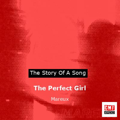 The Perfect Girl – Mareux