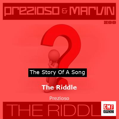 The Riddle – Prezioso
