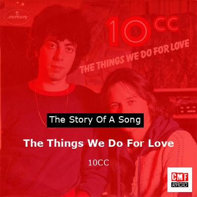 The Things We Do For Love – 10CC