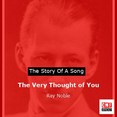 The Very Thought of You – Ray Noble