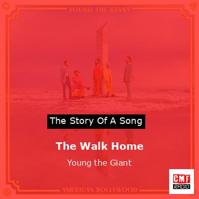 final cover The Walk Home Young the Giant