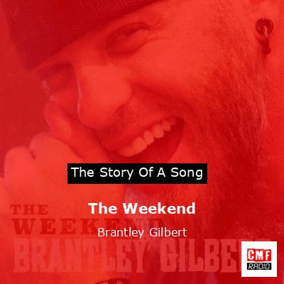 The Weekend – Brantley Gilbert