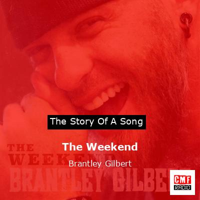 The Weekend – Brantley Gilbert