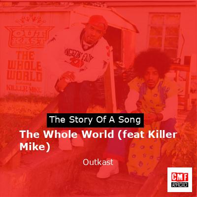 final cover The Whole World feat Killer Mike Outkast