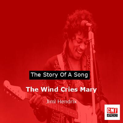 The Wind Cries Mary – Jimi Hendrix