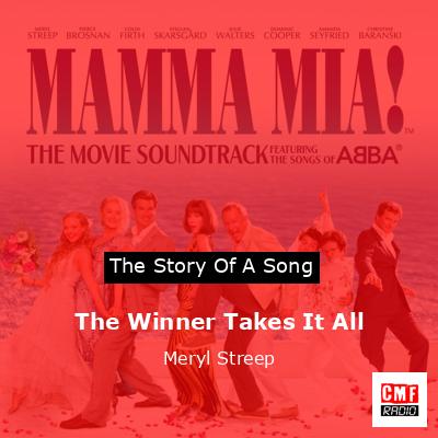 The Winner Takes It All – Meryl Streep