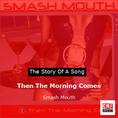 Then The Morning Comes – Smash Mouth