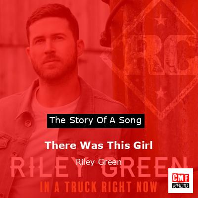 There Was This Girl – Riley Green