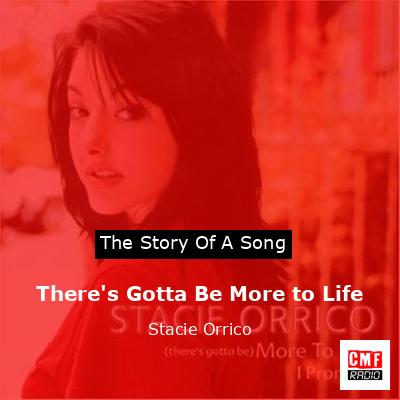 There’s Gotta Be More to Life – Stacie Orrico