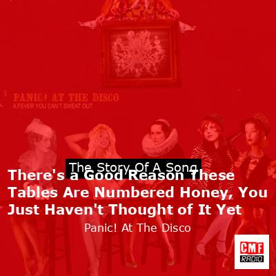 There’s a Good Reason These Tables Are Numbered Honey, You Just Haven’t Thought of It Yet – Panic! At The Disco