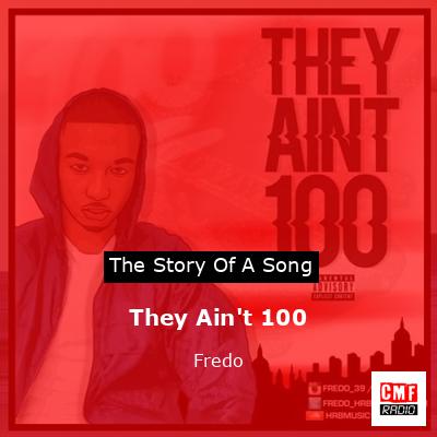 They Ain’t 100 – Fredo