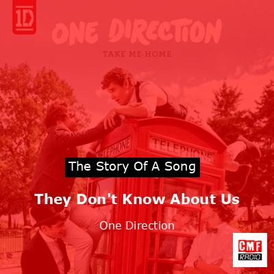 They Don’t Know About Us – One Direction