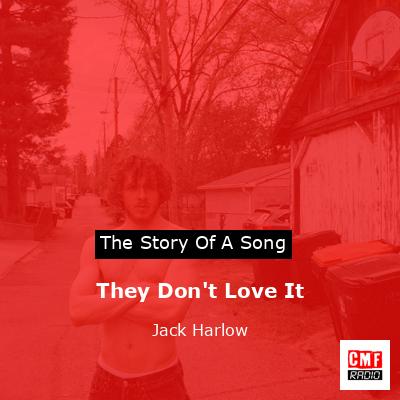 They Don’t Love It – Jack Harlow