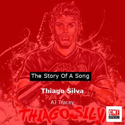 Thiago Silva – AJ Tracey
