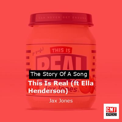 This Is Real (ft Ella Henderson) – Jax Jones
