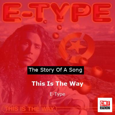 This Is The Way – E-Type