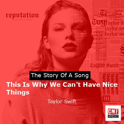 This Is Why We Can’t Have Nice Things – Taylor Swift