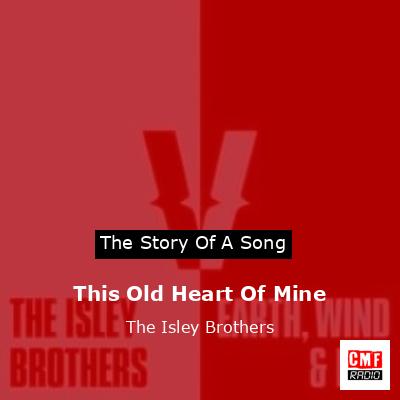 This Old Heart Of Mine – The Isley Brothers