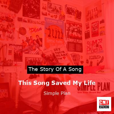 This Song Saved My Life – Simple Plan