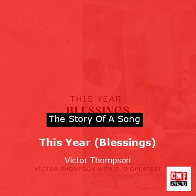 This Year (Blessings) – Victor Thompson