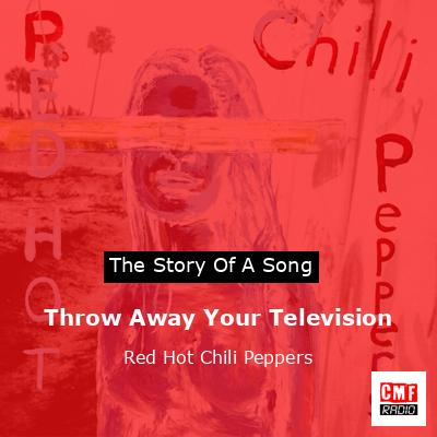 final cover Throw Away Your Television Red Hot Chili Peppers
