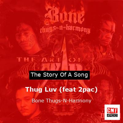 Thug Luv (feat 2pac) – Bone Thugs-N-Harmony