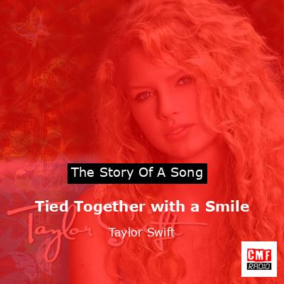 final cover Tied Together with a Smile Taylor Swift