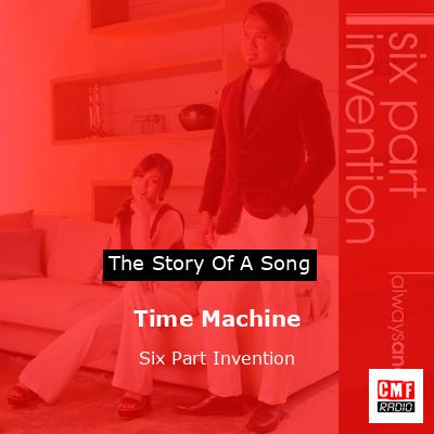 Time Machine – Six Part Invention