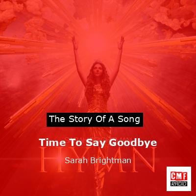 Time To Say Goodbye – Sarah Brightman