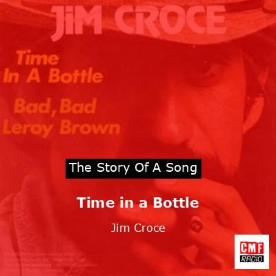Time in a Bottle – Jim Croce