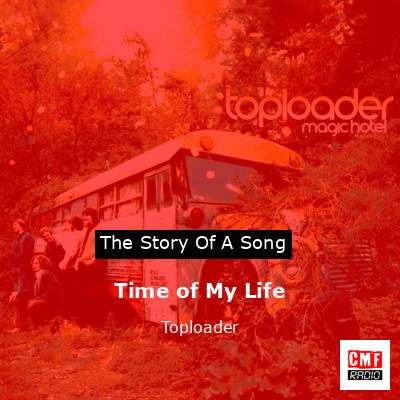 final cover Time of My Life Toploader