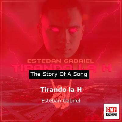 Tirando la H – Esteban Gabriel