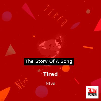 Tired – NIve