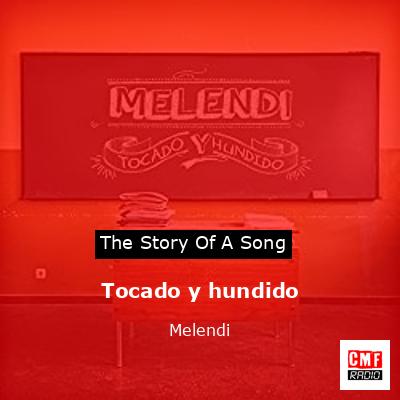 Tocado y hundido – Melendi