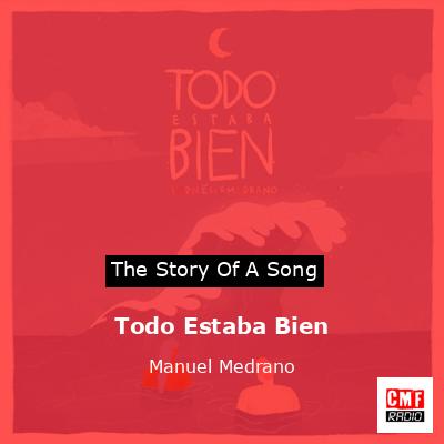 Todo Estaba Bien – Manuel Medrano
