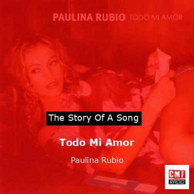 Todo Mi Amor – Paulina Rubio